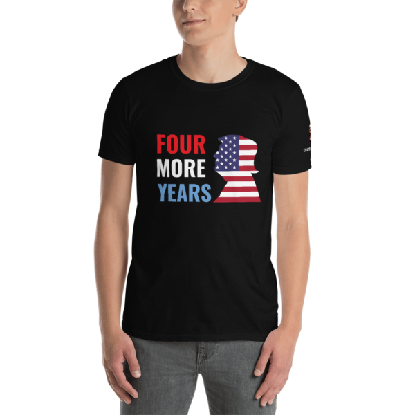 "FOUR MORE YEARS" President Trump's State of the Union T-Shirt - Image 4